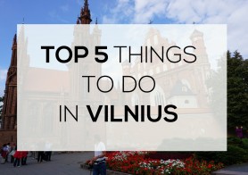 Top 5 Things to do in Vilnius for every traveller